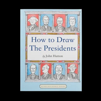 White House Historical Association How To Draw The Presidents Cheap