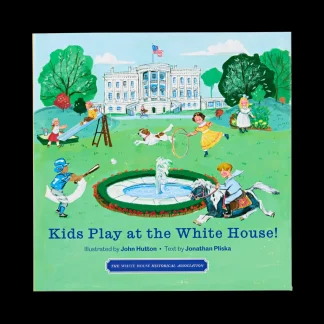 White House Historical Association Kids Play At The White House! Discount