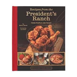 White House Historical Association Recipes from the President's Ranch Shop