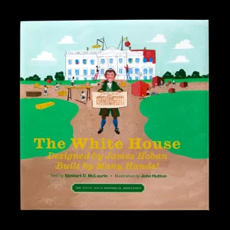 White House Historical Association The White House: Designed by James Hoban, Built by Many Hands! Outlet