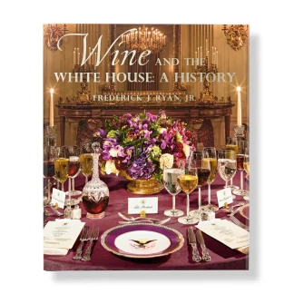 White House Historical Association Wine and the White House: A History, second edition Fashion